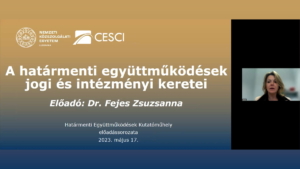 Dr. Fejes Zsuzsanna előadása a Határmenti Együttműködések Kutatóműhely keretében